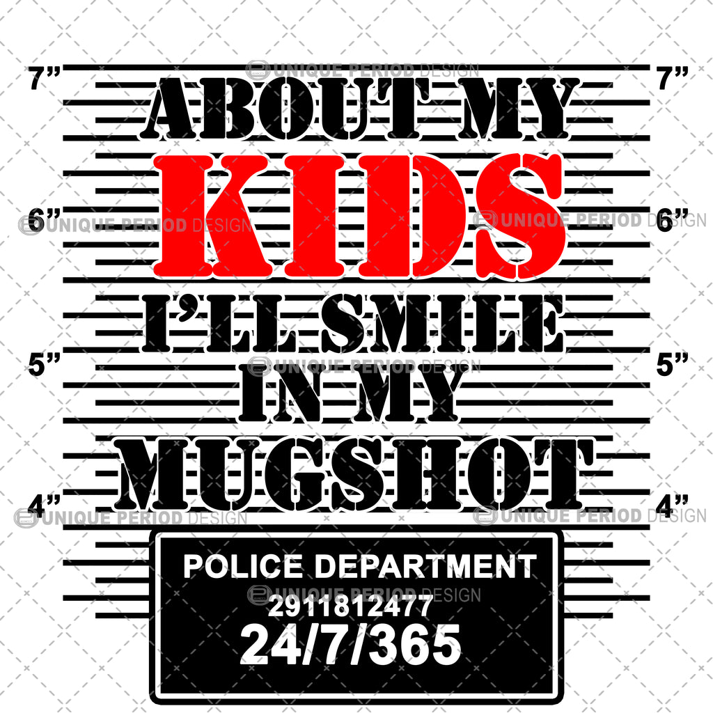 I'll Smile in my Mugshot (Kids)  (pdf, png, jpg,svg, svgz) Instant Download (Printed Shirt Not Included)